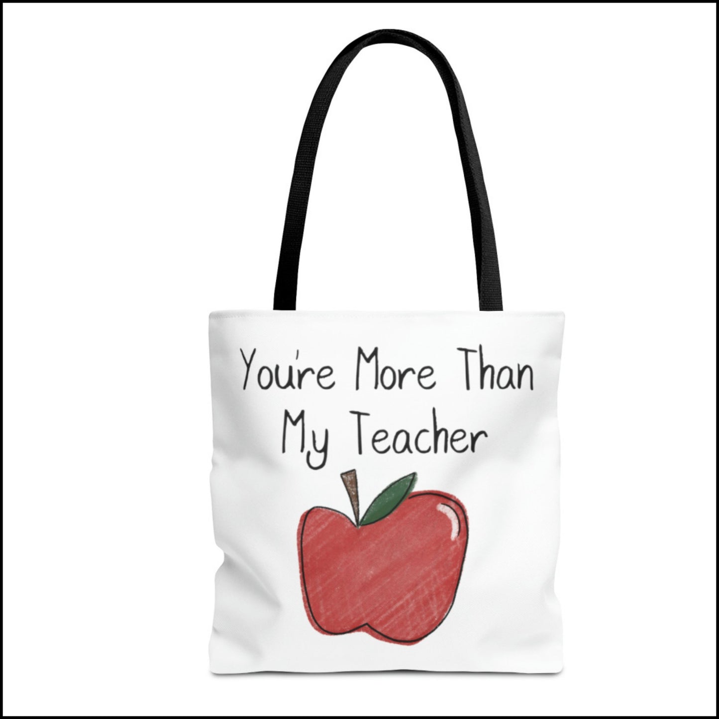 You're More Than My Teacher Tote Bag